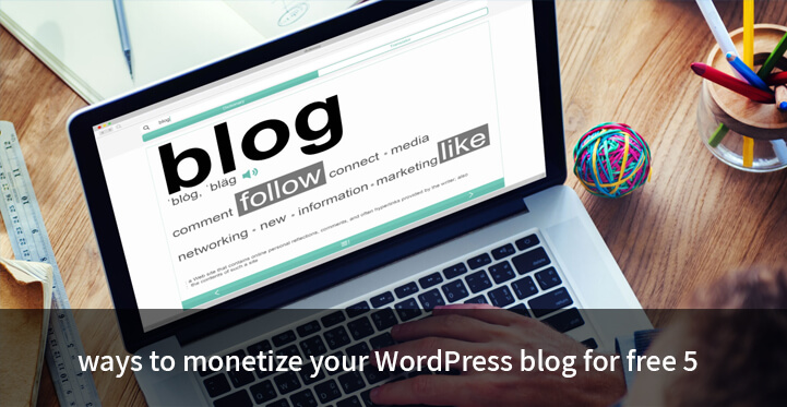 Best Ways to Get Your WordPress Blog for Free to Earn You Some Money